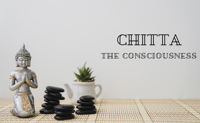 chitta- consciousness 