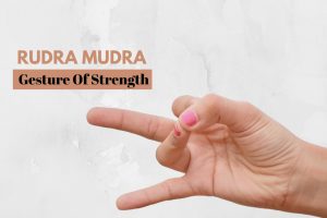 Rudra Mudra: Meaning, How to Do & Benefits