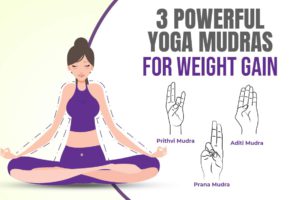 3 Powerful Hand Mudras For Weight Gain Easily