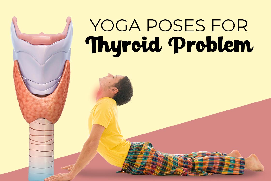 How To Cure And Control Thyroid By Yoga Poses (With Pics) | Chikitsa